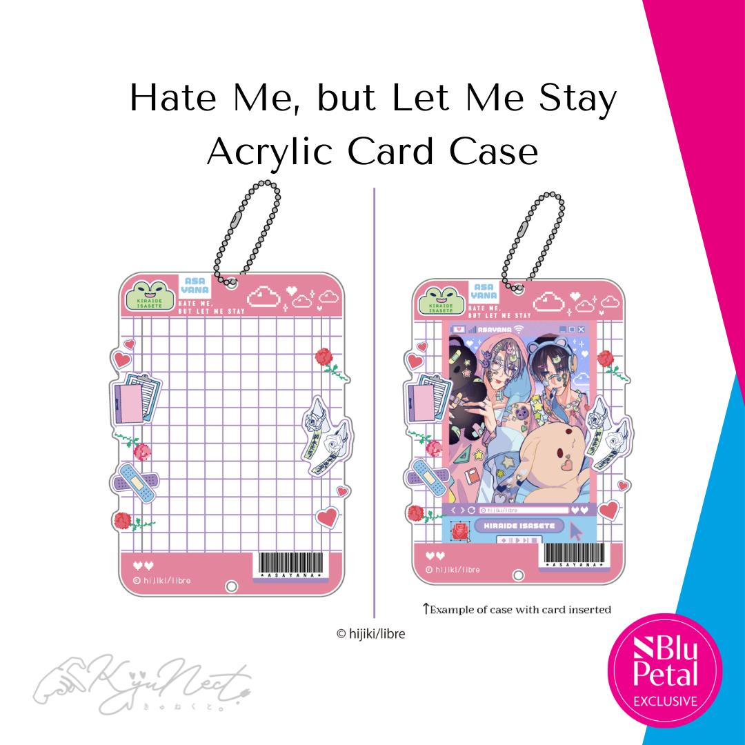 Hate Me, but Let Me Stay Acrylic Card Case - Pink Version